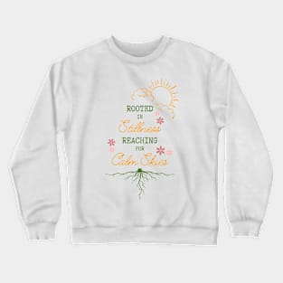 Rooted in Stillness Reaching for Calm Skies Crewneck Sweatshirt